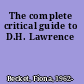 The complete critical guide to D.H. Lawrence