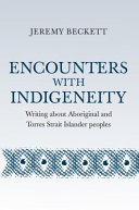 Encounters with indigeneity : writing about Aboriginal and Torres Strait Islander peoples /