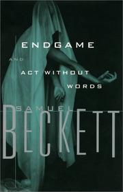 Endgame : a play in one act, followed by Act without words, a mime for one player /