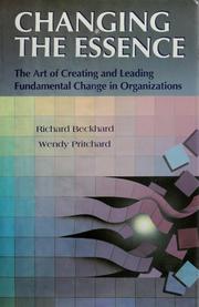 Changing the essence : the art of creating and leading fundamental change in organizations /