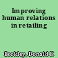 Improving human relations in retailing