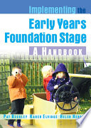 Implementing the early years foundation stage a handbook /