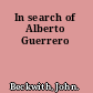 In search of Alberto Guerrero