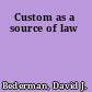 Custom as a source of law