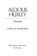 Aldous Huxley : a biography /