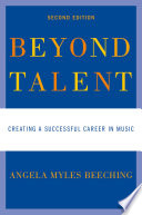 Beyond talent creating a successful career in music /