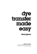 Dye transfer made easy /