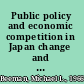 Public policy and economic competition in Japan change and continuity in antimonopoly policy, 1973-1995 /