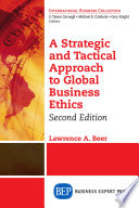 A strategic and tactical approach to global business ethics /