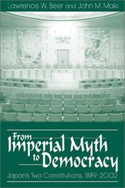 From imperial myth to democracy : Japan's two constitutions, 1889-2002 /