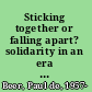 Sticking together or falling apart? solidarity in an era of individualization and globalization /