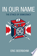 In our name the ethics of democracy /