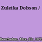 Zuleika Dobson /