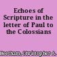 Echoes of Scripture in the letter of Paul to the Colossians