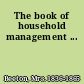 The book of household management ...