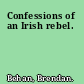 Confessions of an Irish rebel.