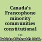 Canada's Francophone minority communities constitutional renewal and the winning of school governance /