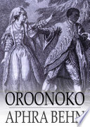 Oroonoko : or  the royal slave /