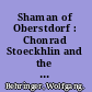 Shaman of Oberstdorf : Chonrad Stoeckhlin and the phantoms of the night /