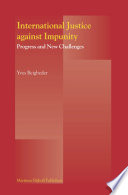 International justice against impunity progress and new challenges /