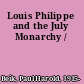 Louis Philippe and the July Monarchy /