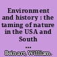 Environment and history : the taming of nature in the USA and South Africa /