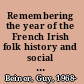 Remembering the year of the French Irish folk history and social memory /