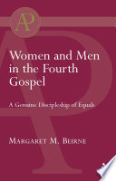 Women and men in the Fourth Gospel : a genuine discipleship of equals /