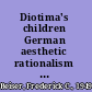Diotima's children German aesthetic rationalism from Leibniz to Lessing /