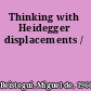 Thinking with Heidegger displacements /