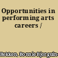 Opportunities in performing arts careers /