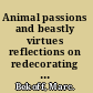 Animal passions and beastly virtues reflections on redecorating nature /