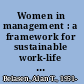 Women in management : a framework for sustainable work-life integration /