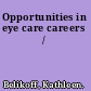Opportunities in eye care careers /