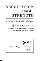 Negotiation from strength ; a study in the politics of power.