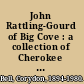 John Rattling-Gourd of Big Cove : a collection of Cherokee Indian legends /
