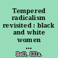 Tempered radicalism revisited : black and white women making sense of black women's enactments and white women's silences /