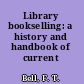 Library bookselling: a history and handbook of current practice,