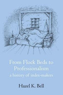 From flock beds to professionalism : a history of index-makers /