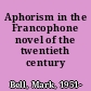 Aphorism in the Francophone novel of the twentieth century