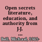 Open secrets literature, education, and authority from J-J. Rousseau to J.M. Coetzee /