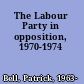 The Labour Party in opposition, 1970-1974