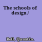 The schools of design /