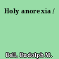 Holy anorexia /