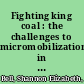 Fighting king coal : the challenges to micromobilization in central Appalachia /