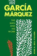 García Márquez : the man and his work /