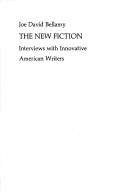 The new fiction ; interviews with innovative American writers.