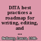 DITA best practices a roadmap for writing, editing, and architecting in DITA /