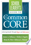 School leader's guide to the common core achieving results through rigor and relevance /