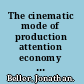 The cinematic mode of production attention economy and the society of the spectacle /